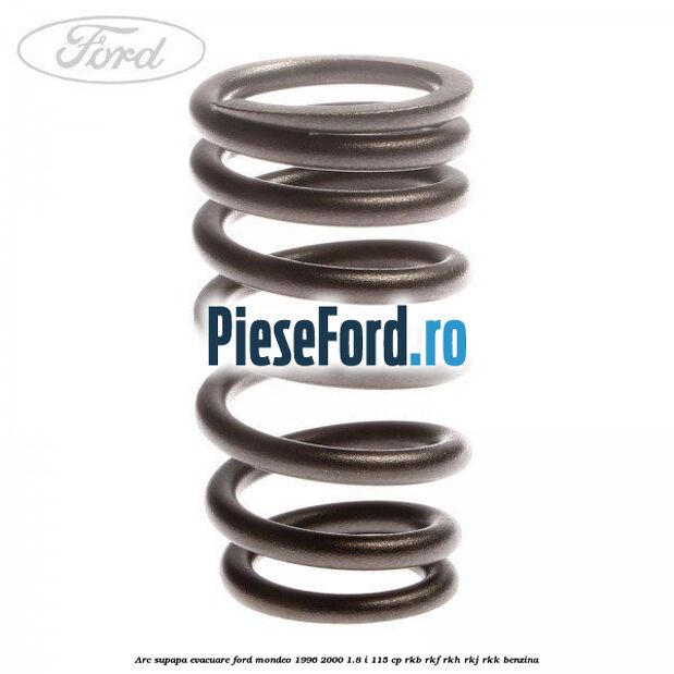 Arc supapa, evacuare Ford Mondeo 1996-2000 1.8 i 115 cp RKB, RKF, RKH, RKJ, RKK benzina