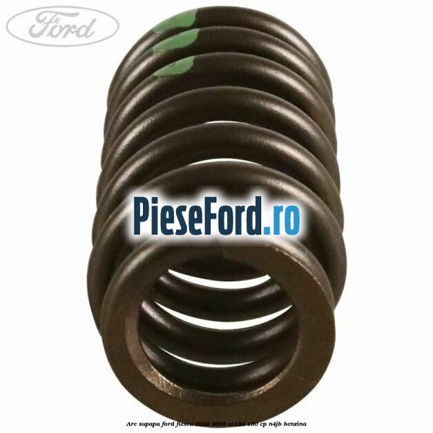 Arc supapa Ford Fiesta 2002-2005 ST150 150 cp N4JB benzina