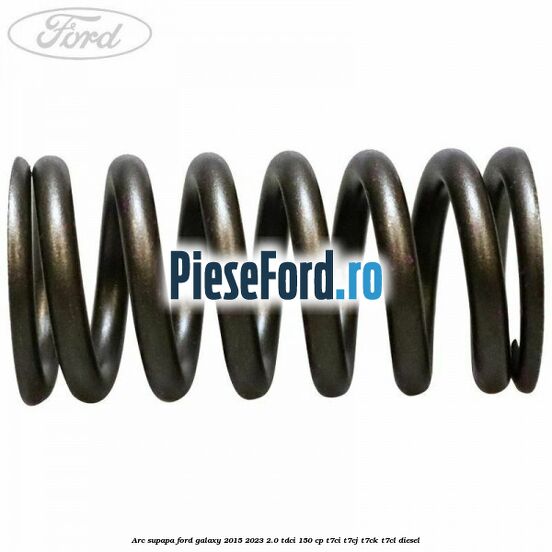 Arc supapa Ford Galaxy 2015-2023 2.0 TDCi 150 cp Arc supapa Ford Galaxy 2015-2023 2.0 TDCi 150 cp T7CI, T7CJ, T7CK, T7CL diesel