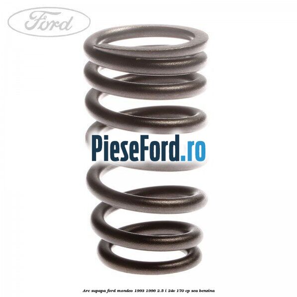 Arc supapa Ford Mondeo 1993-1996 2.5 i 24V 170 cp SEA benzina