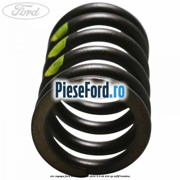 Arc supapa Ford Mustang 2015-2018 5.0 V8 418 cp MF8F benzina