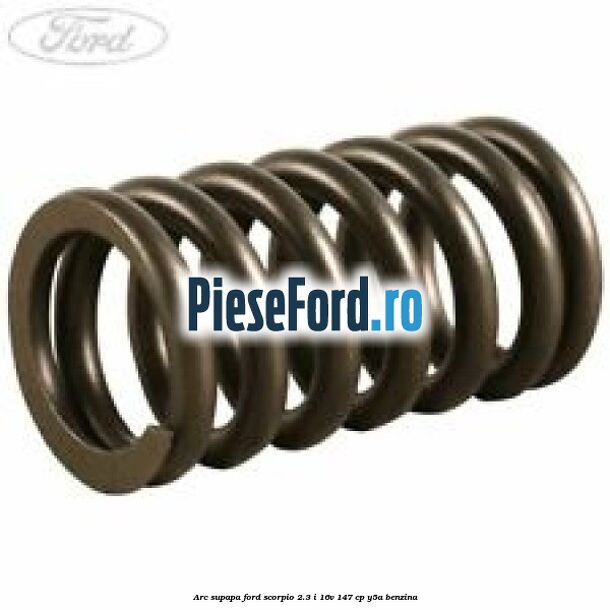 Arc supapa Ford Scorpio 2.3 i 16V 147 cp Y5A benzina