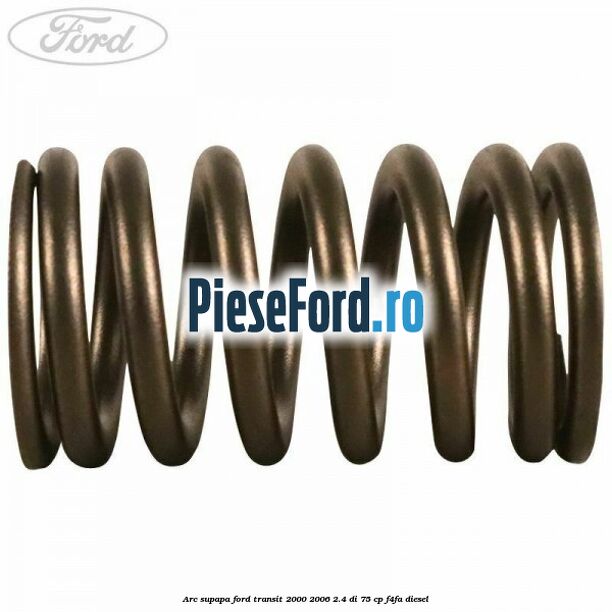 Arc supapa Ford Transit 2000-2006 2.4 DI 75 cp F4FA diesel