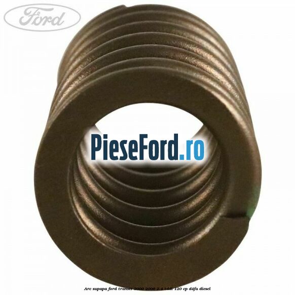 Arc supapa Ford Transit 2000-2006 2.4 TDdi 120 cp Arc supapa Ford Transit 2000-2006 2.4 TDdi 120 cp D4FA diesel