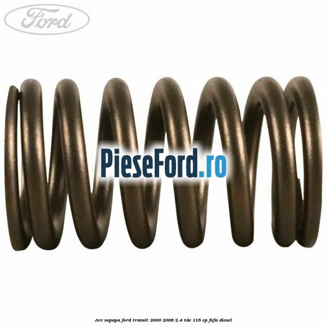 Arc supapa Ford Transit 2000-2006 2.4 TDE 115 cp FXFA diesel