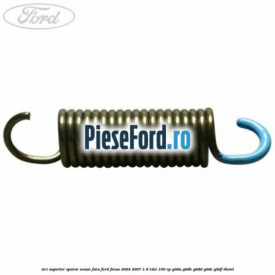 Arc superior spatar scaun fata Ford Focus 2004-2007 1.6 TDCi 109 cp G8DA, G8DB, G8DD, G8DE, G8DF diesel