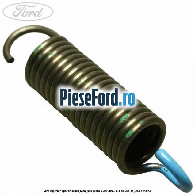 Arc superior spatar scaun fata Ford Focus 2008-2011 2.5 RS 305 cp JZDA benzina