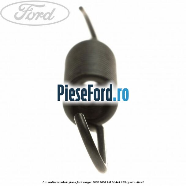 Arc sustinere saboti frana Ford Ranger 2002-2006 2.5 TD 4x4 109 cp WL-T diesel