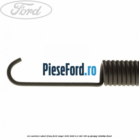 Arc sustinere saboti frana Ford Ranger 2016-2020 2.2 TDCi 160 cp Arc sustinere saboti frana Ford Ranger 2016-2020 2.2 TDCi 160 cp GBVAJQJ, T22DD0P diesel