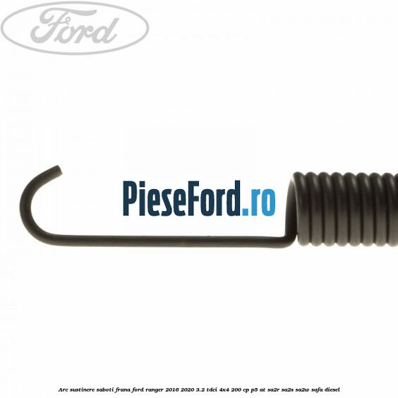 Arc sustinere saboti frana Ford Ranger 2016-2020 3.2 TDCi 4x4 200 cp P5-AT, SA2R, SA2S, SA2W, SAFA diesel