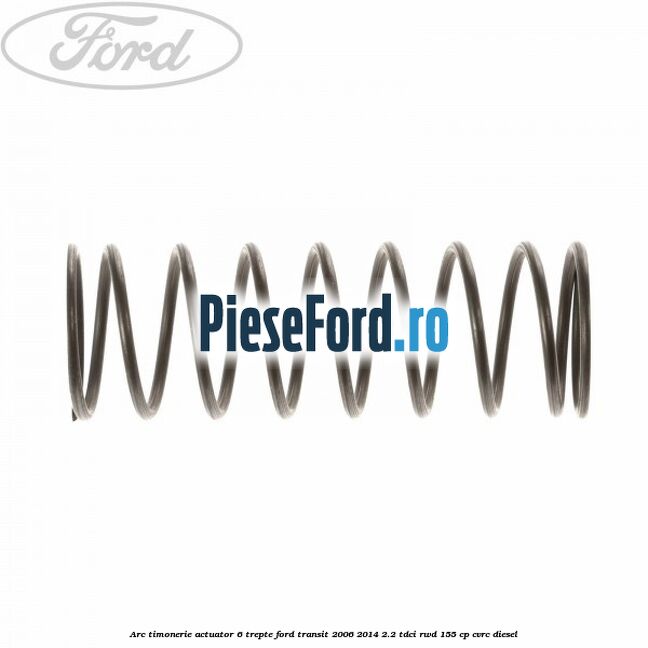 Arc timonerie actuator 6 trepte Ford Transit 2006-2014 2.2 TDCi RWD 155 cp CVRC diesel