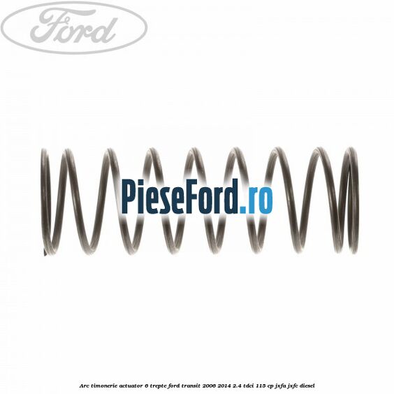 Arc timonerie actuator 6 trepte Ford Transit 2006-2014 2.4 TDCi 115 cp JXFA, JXFC diesel