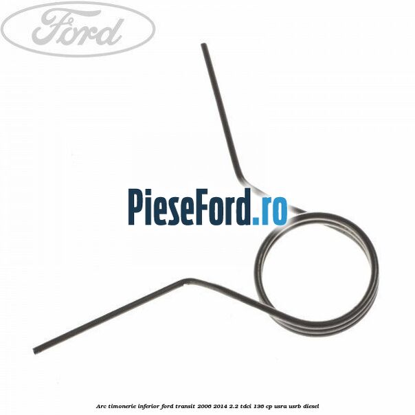 Arc timonerie inferior Ford Transit 2006-2014 2.2 TDCi 136 cp USRA, USRB diesel
