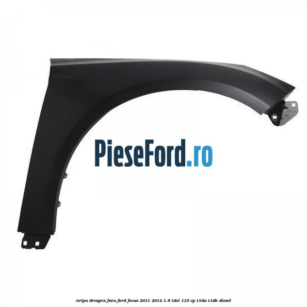 Aripa dreapta fata Ford Focus 2011-2014 1.6 TDCi 115 cp T1DA, T1DB diesel