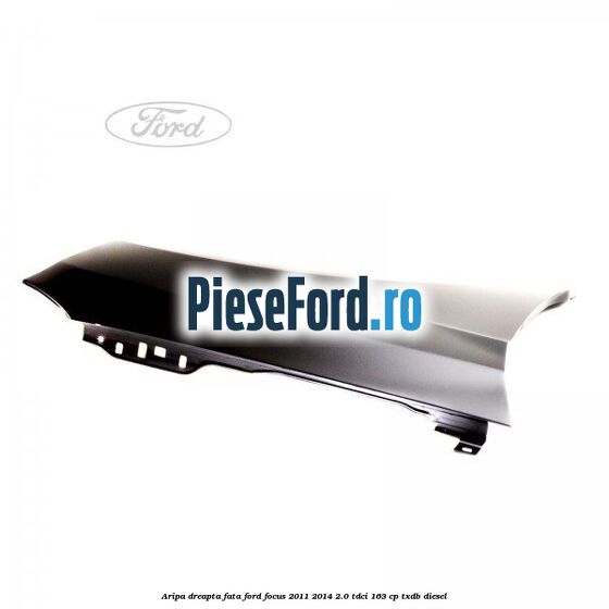 Aripa dreapta fata Ford Focus 2011-2014 2.0 TDCi 163 cp TXDB diesel