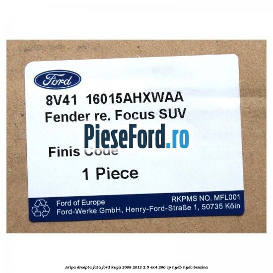 Aripa dreapta fata Ford Kuga 2008-2012 2.5 4x4 200 cp HYDB, HYDC benzina