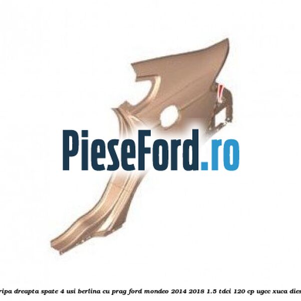Aripa dreapta spate 4 usi berlina cu prag Ford Mondeo 2014-2018 1.5 TDCi 120 cp UGCC, XUCA diesel