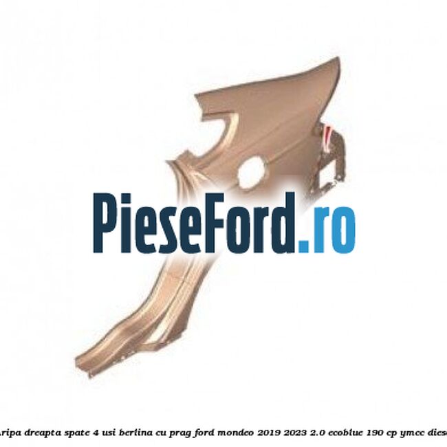 Aripa dreapta spate 4 usi berlina cu prag Ford Mondeo 2019-2023 2.0 EcoBlue 190 cp YMCC diesel