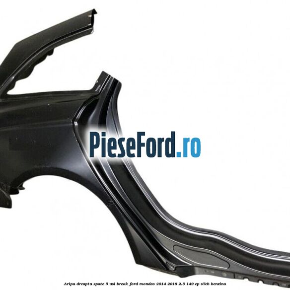 Aripa dreapta spate 5 usi break Ford Mondeo 2014-2018 2.5 149 cp S7CB benzina