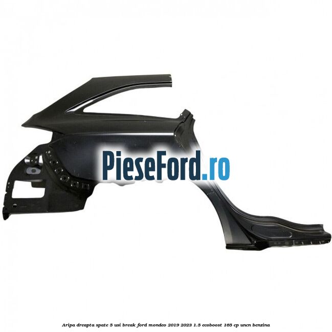 Aripa dreapta spate 5 usi break Ford Mondeo 2019-2023 1.5 EcoBoost 165 cp UNCN benzina