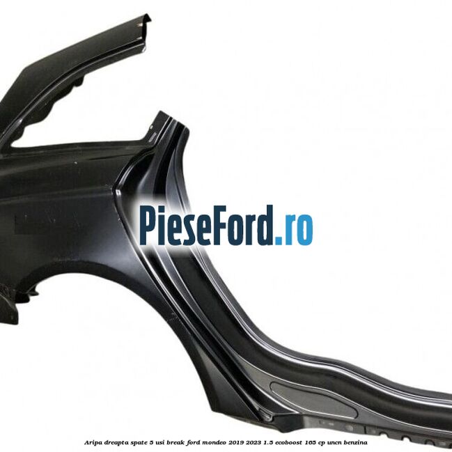 Aripa dreapta spate 5 usi break Ford Mondeo 2019-2023 1.5 EcoBoost 165 cp UNCN benzina