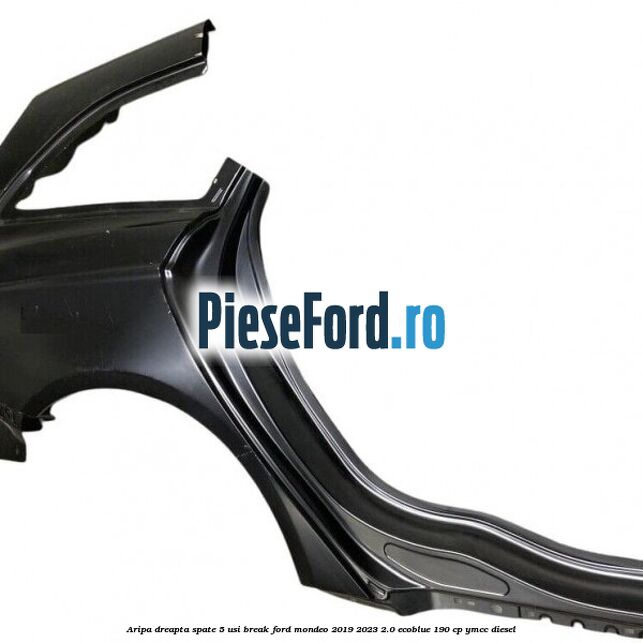 Aripa dreapta spate 5 usi break Ford Mondeo 2019-2023 2.0 EcoBlue 190 cp YMCC diesel