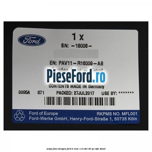 Aripa fata dreapta Ford B-Max 1.6 TDCi 95 cp T3JB diesel