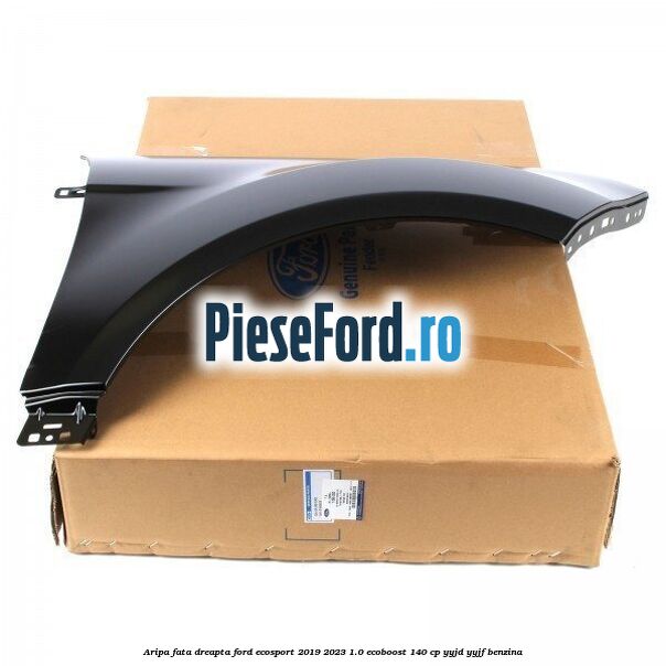 Aripa fata dreapta Ford EcoSport 2019-2023 1.0 EcoBoost 140 cp YYJD, YYJF benzina