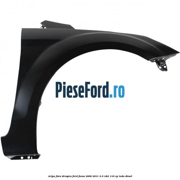 Aripa fata dreapta Ford Focus 2008-2011 2.0 TDCi 110 cp IXDA diesel