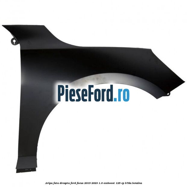 Aripa fata dreapta Ford Focus 2019-2023 1.0 EcoBoost 125 cp B7DA benzina