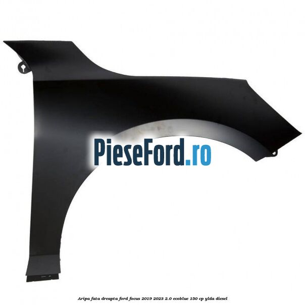 Aripa fata dreapta Ford Focus 2019-2023 2.0 EcoBlue 150 cp YLDA diesel