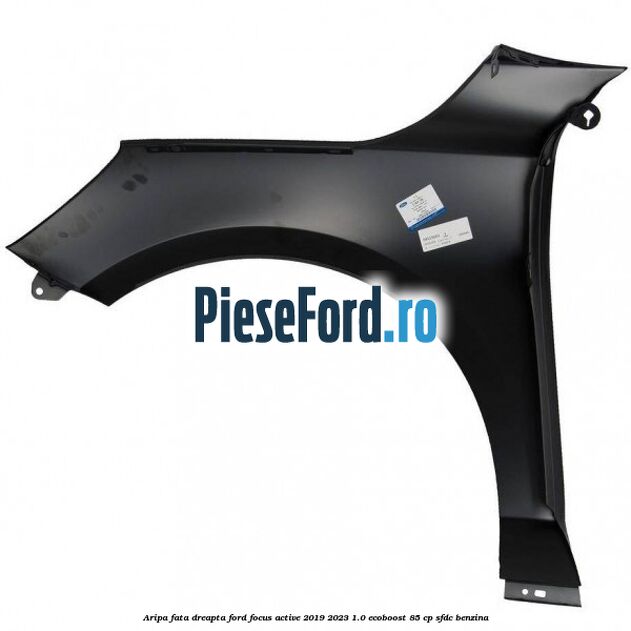 Aripa fata dreapta Ford Focus Active 2019-2023 1.0 EcoBoost 85 cp SFDC benzina