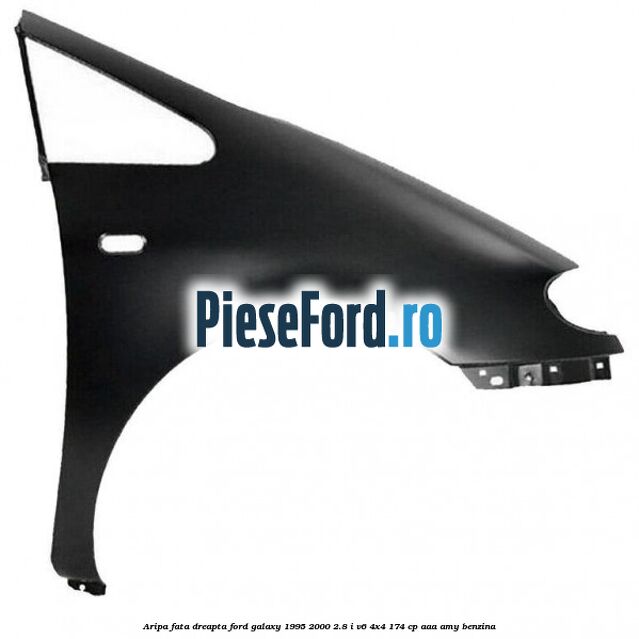 Aripa fata dreapta Ford Galaxy 1995-2000 2.8 i V6 4x4 174 cp AAA, AMY benzina