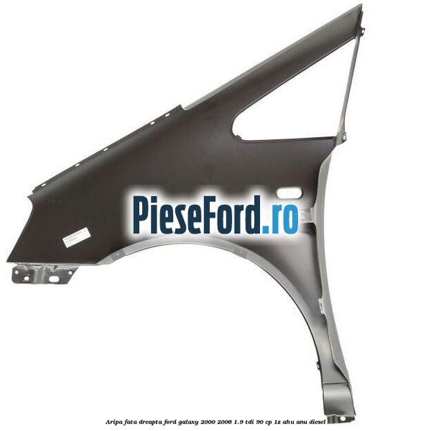 Aripa fata dreapta Ford Galaxy 2000-2006 1.9 TDI 90 cp 1Z, AHU, ANU diesel