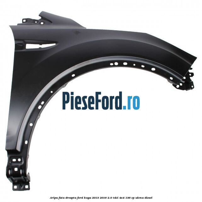 Aripa fata dreapta Ford Kuga 2013-2016 2.0 TDCi 4x4 136 cp UKMA diesel