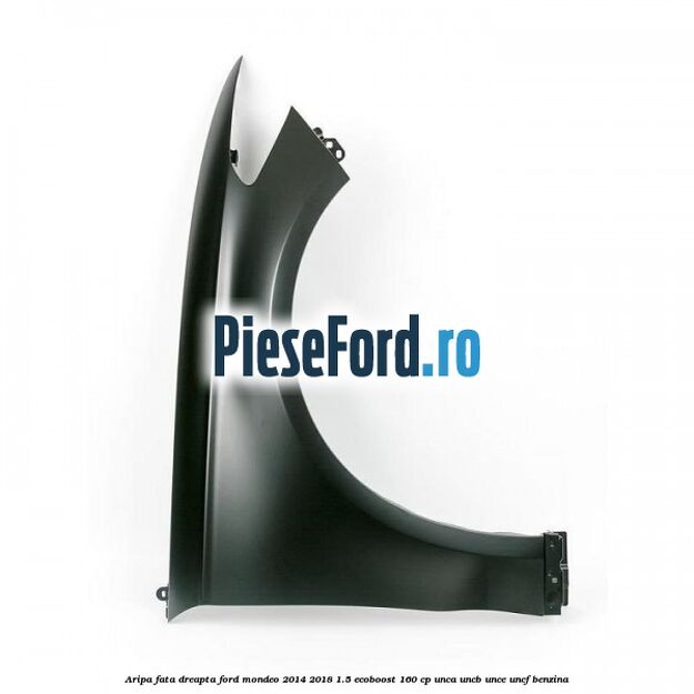 Aripa fata dreapta Ford Mondeo 2014-2018 1.5 EcoBoost 160 cp UNCA, UNCB, UNCE, UNCF benzina