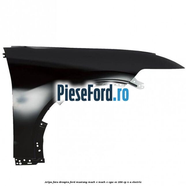Aripa fata dreapta Ford Mustang Mach-E MACH-E (CGW) EV 258 cp n/a electric