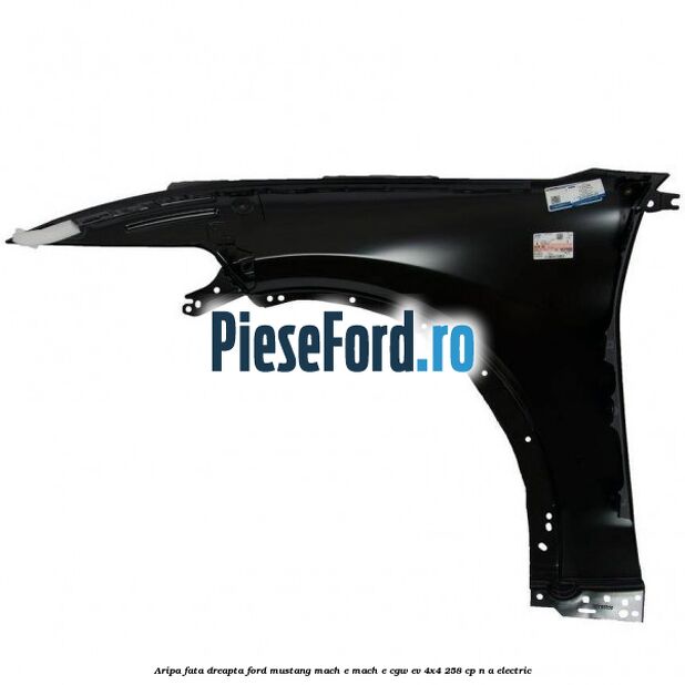 Aripa fata dreapta Ford Mustang Mach-E MACH-E (CGW) EV 4x4 258 cp n/a electric