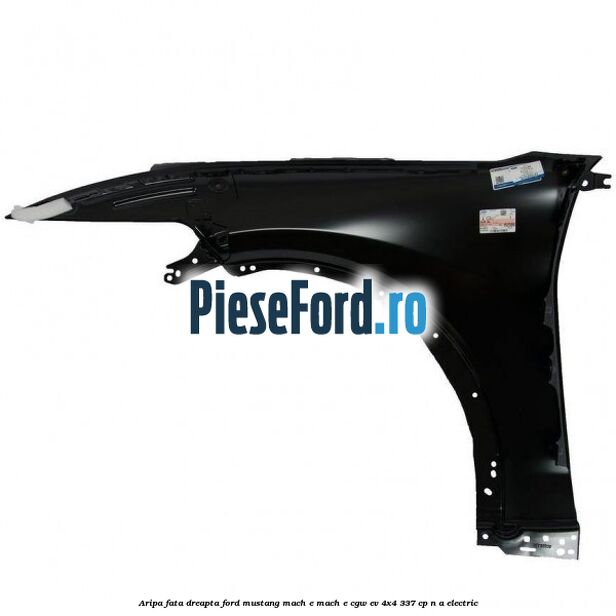 Aripa fata dreapta Ford Mustang Mach-E MACH-E (CGW) EV 4x4 337 cp n/a electric
