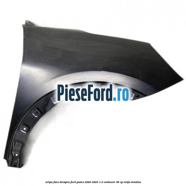 Aripa fata dreapta Ford Puma 2020-2023 1.0 EcoBoost 95 cp M0JA benzina