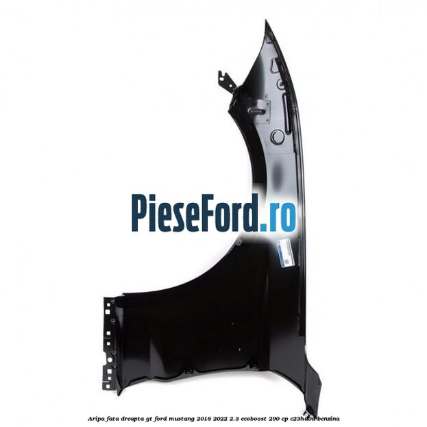 Aripa fata dreapta GT Ford Mustang 2018-2022 2.3 EcoBoost 290 cp C23HD0D benzina