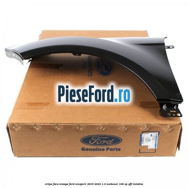 Aripa fata stanga Ford EcoSport 2019-2023 1.0 EcoBoost 100 cp SFJL benzina