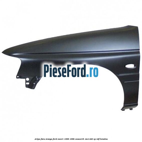 Aripa fata stanga Ford Escort 1995-1998 Cosworth 4x4 220 cp N5F benzina
