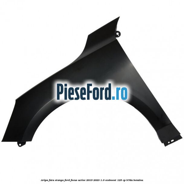 Aripa fata stanga Ford Focus Active 2019-2023 1.0 EcoBoost 125 cp B7DA benzina