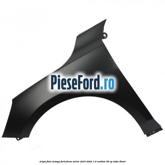 Aripa fata stanga Ford Focus Active 2019-2023 1.5 EcoBlue 95 cp Aripa fata stanga Ford Focus Active 2019-2023 1.5 EcoBlue 95 cp Z2DA diesel