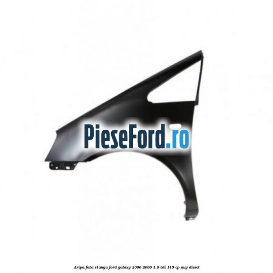 Aripa fata stanga Ford Galaxy 2000-2006 1.9 TDI 115 cp AUY diesel