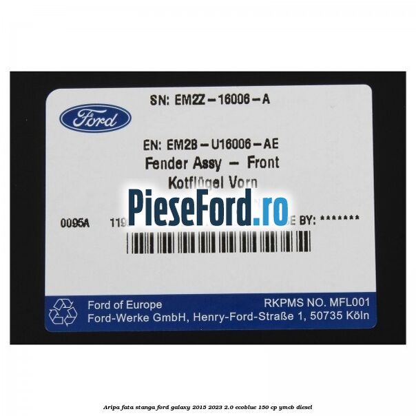 Aripa fata stanga Ford Galaxy 2015-2023 2.0 EcoBlue 150 cp YMCB diesel