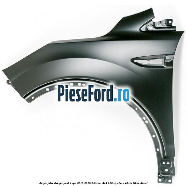 Aripa fata stanga Ford Kuga 2016-2018 2.0 TDCi 4x4 180 cp T8MA, T8MB, T8MC diesel