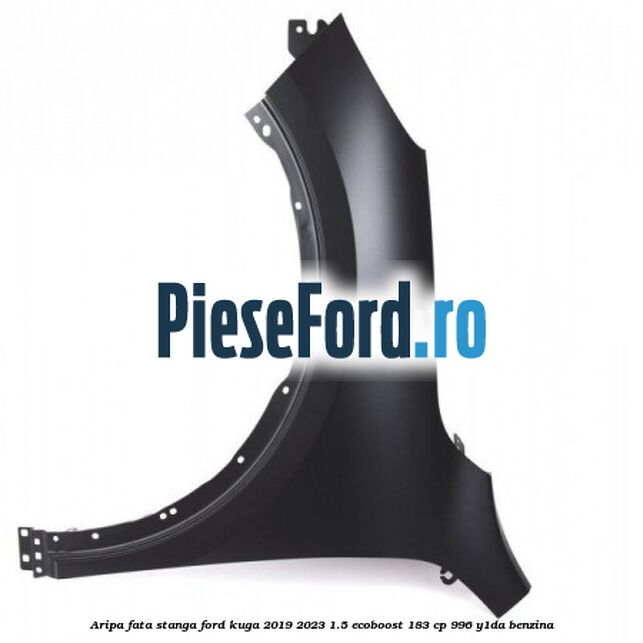 Aripa fata stanga Ford Kuga 2019-2023 1.5 EcoBoost 183 cp 996, Y1DA benzina