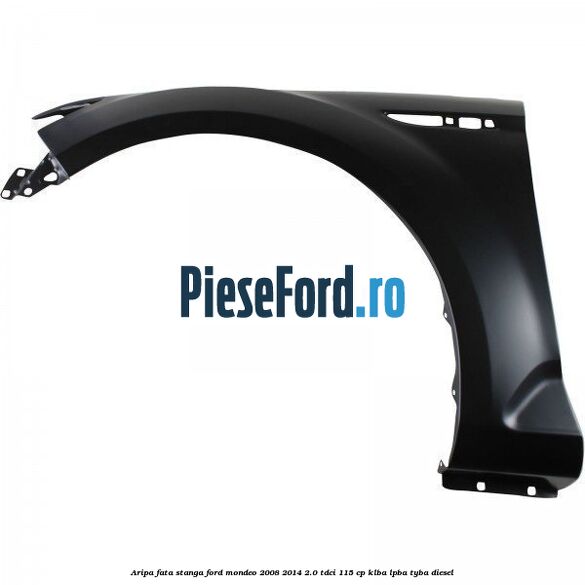 Aripa fata stanga Ford Mondeo 2008-2014 2.0 TDCi 115 cp Aripa fata stanga Ford Mondeo 2008-2014 2.0 TDCi 115 cp KLBA, LPBA, TYBA diesel